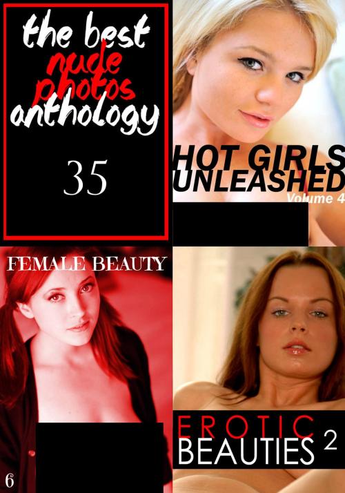 Cover of the book The Best Nude Photos Anthology 35 - 3 books in one by Zoe Anders, Estella Rodriguez, Marianne Tolstag, Naughty Publishing