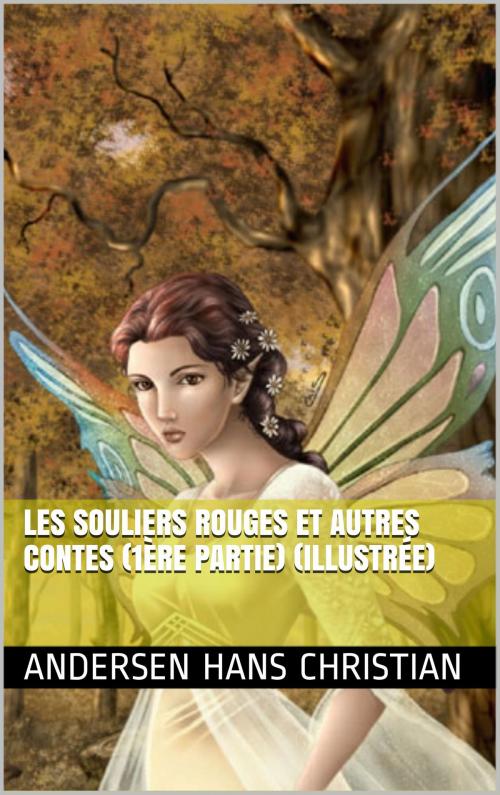 Cover of the book Les Souliers rouges et autres Contes (1ère partie) (illustrée) by Andersen Hans Christian, NA