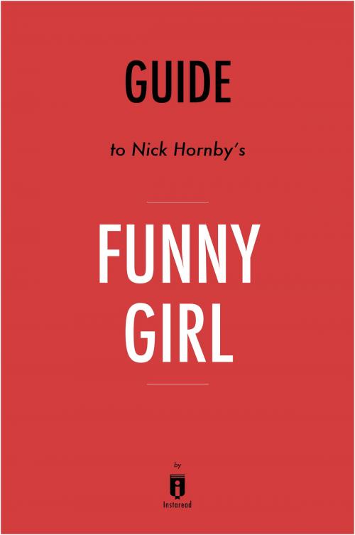 Cover of the book Guide to Nick Hornby’s Funny Girl by Instaread by Instaread, Instaread