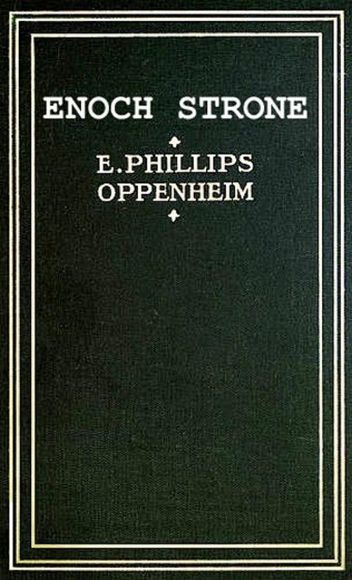 Cover of the book Enoch Strone by E. Phillips Oppenheim, Consumer Oriented Ebooks Publisher