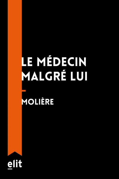 Cover of the book Le médecin malgré lui by Molière, elit