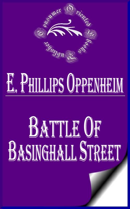 Cover of the book Battle of Basinghall Street by E. Phillips Oppenheim, Consumer Oriented Ebooks Publisher