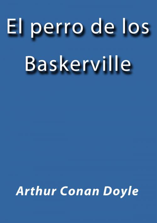 Cover of the book El Perro de los Baskerville by Arthur Conan Doyle, J.Borja