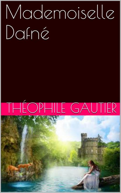 Cover of the book Mademoiselle Dafné by Théophile Gautier, SJ