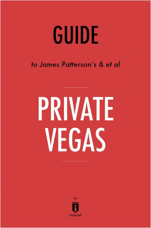 Cover of the book Guide to James Patterson’s & et al Private Vegas by Instaread by Instaread, Instaread