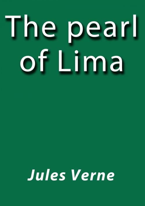 Cover of the book The pearl of Lima by Jules Verne, J.Borja