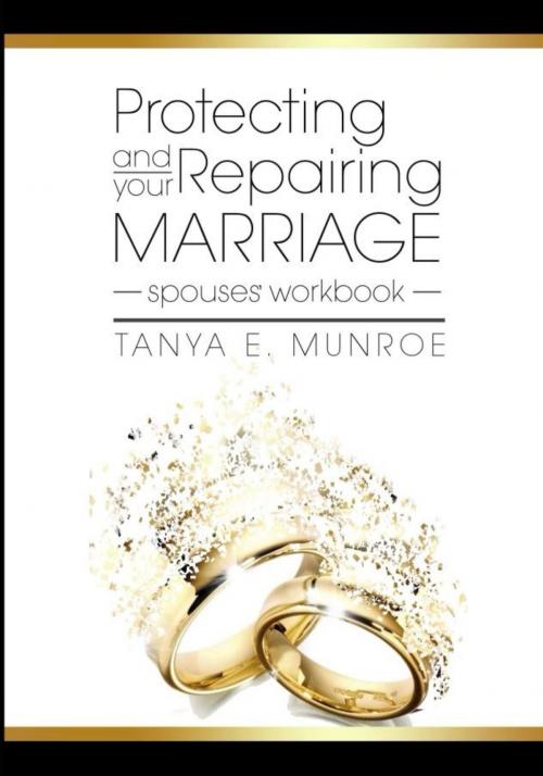 Cover of the book PROTECTING AND REPAIRING YOUR MARRRIAGE by Tanya E. Munroe, Pro Type