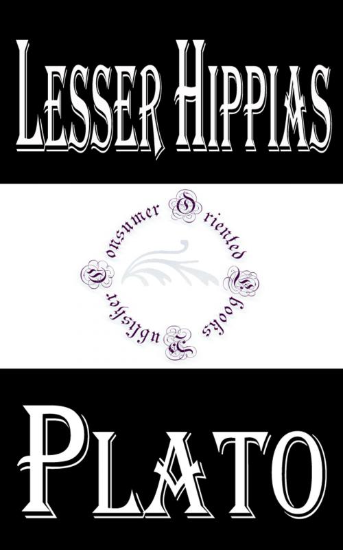 Cover of the book Lesser Hippias by Plato, Consumer Oriented Ebooks Publisher