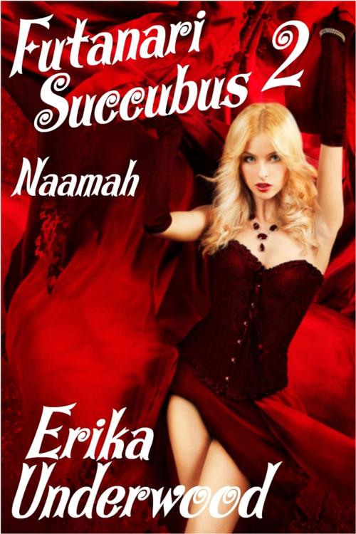 Cover of the book Futanari Succubus, Part 2 by Erika Underwood, Erika Underwood