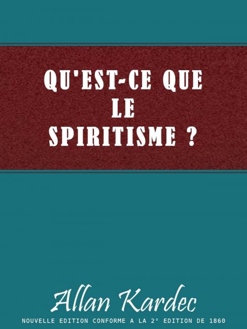 Cover of the book QU'EST-CE QUE LE SPIRITISME ? by Allan Kardec, AUTCH Editora