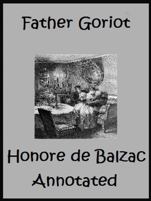 Cover of the book Father Goriot (Annotated) by Honore de Balzac, Bronson Tweed Publishing