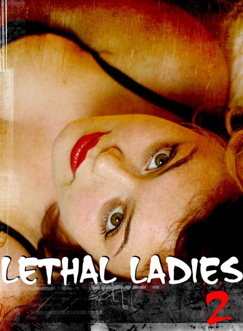 Cover of the book Lethal Ladies - A sexy photo book - Volume 2 by Emma Gallant, XXX Books