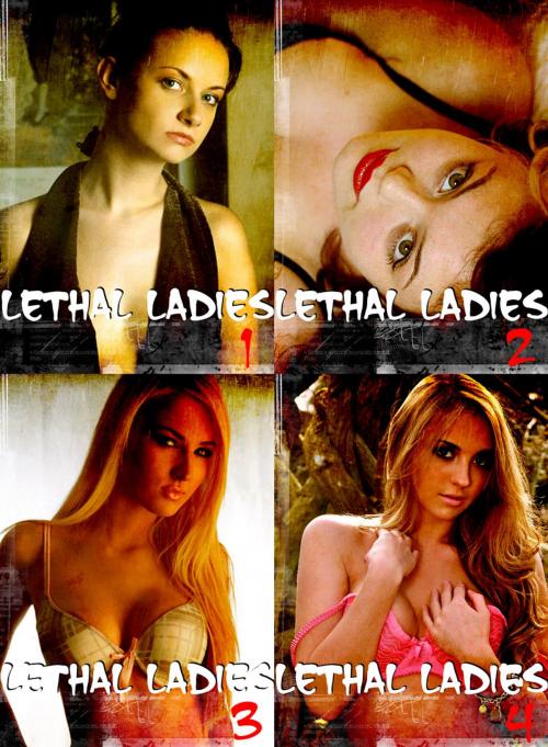 Cover of the book Lethal Ladies Collected Edition 1 - A sexy photo book - Volumes 1-4 by Emma Gallant, XXX Books