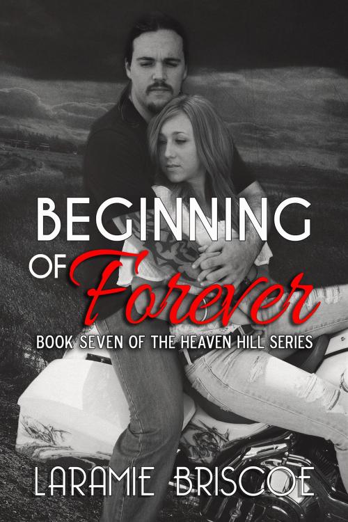 Cover of the book Beginning of Forever by Laramie Briscoe, Laramie Briscoe