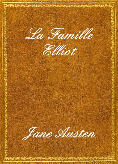 Cover of the book La Famille Elliot by Jane Austen, MR