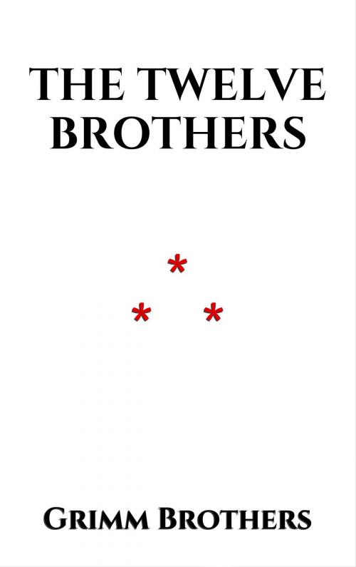 Cover of the book The Twelve Brothers by Grimm Brothers, Edition du Phoenix d'Or