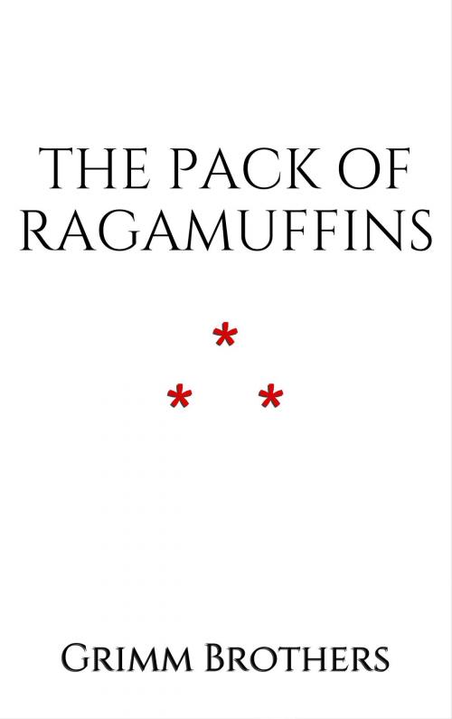 Cover of the book The Pack of Ragamuffins by Grimm Brothers, Edition du Phoenix d'Or