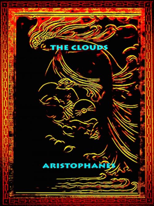 Cover of the book The Clouds by Aristophanes, Editions Artisan Devereaux LLC