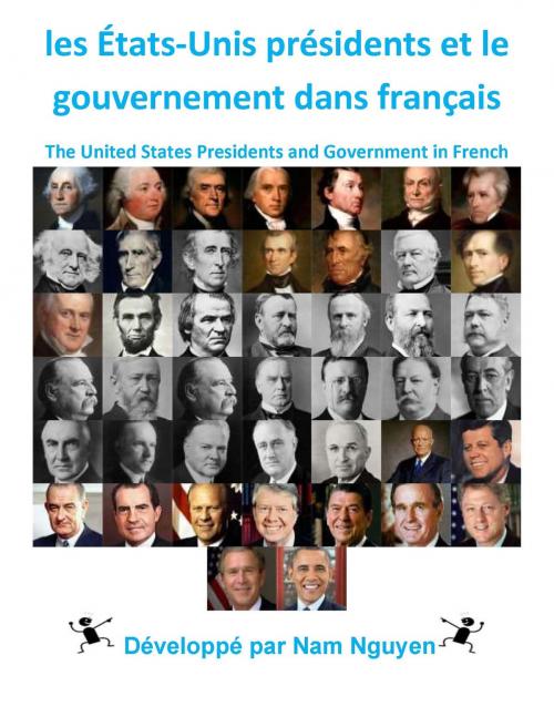Cover of the book les États-Unis présidents et le gouvernement dans français by Nam Nguyen, Nam Nguyen