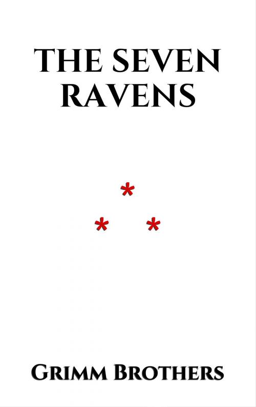 Cover of the book The Seven Ravens by Grimm Brothers, Edition du Phoenix d'Or