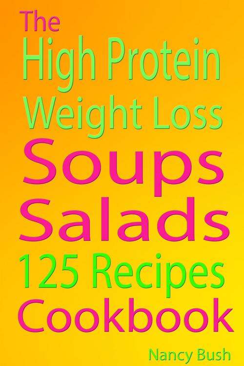 Cover of the book High Protein Weight Loss by Nancy Bush, Nancy Bush