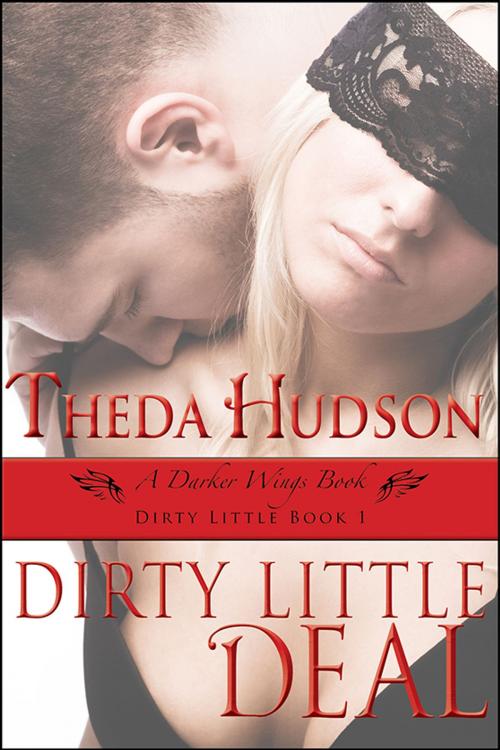 Cover of the book Dirty Little Deal by Theda Hudson, Lilac Moon Books