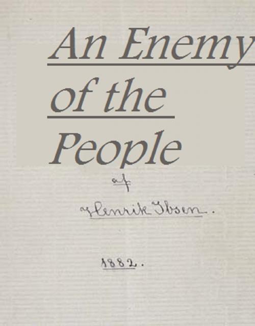 Cover of the book An Enemy of the People (Annotated) by Henrik Ibsen, Bronson Tweed Publishing