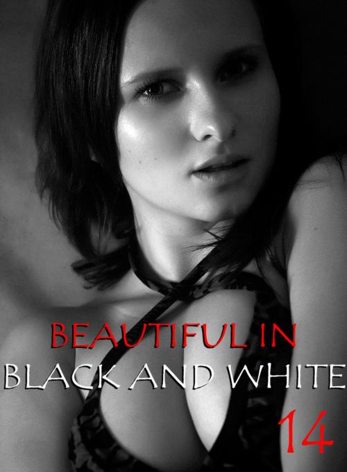Cover of the book Beautiful in Black and White Volume 14 - An erotic photo book by Athena Watson, XXX Books