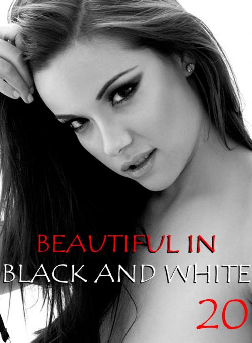 Cover of the book Beautiful in Black and White Volume 20 - An erotic photo book by Athena Watson, XXX Books