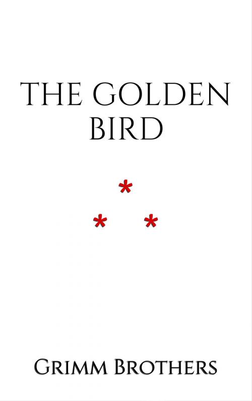 Cover of the book The Golden Bird by Grimm Brothers, Edition du Phoenix d'Or