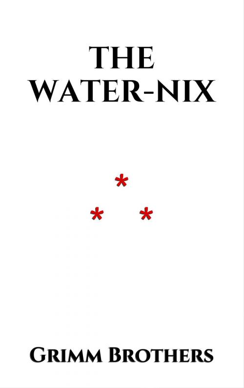 Cover of the book The Water-Nix by Grimm Brothers, Edition du Phoenix d'Or