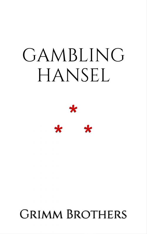 Cover of the book Gambling Hansel by Grimm Brothers, Edition du Phoenix d'Or