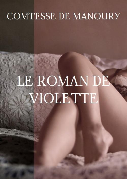 Cover of the book Le roman de Violette by Comtesse de Manoury, Matheson