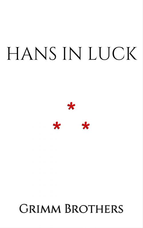 Cover of the book Hans in Luck by Grimm Brothers, Edition du Phoenix d'Or