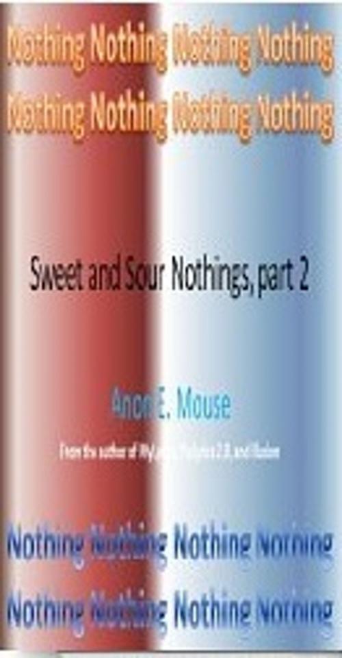 Cover of the book Sweet and Sour Nothings, part 2 by Anon E. Mouse, .