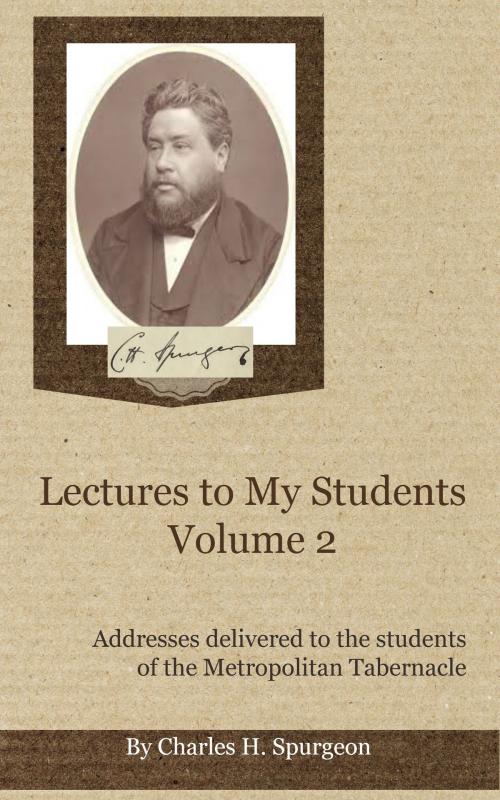 Cover of the book Lectures to My Students, Volume 2 by Spurgeon, Charles H., Delmarva Publications, Inc.