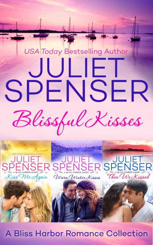 Cover of the book Blissful Kisses by Juliet Spenser, Juliet Spenser