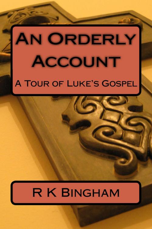 Cover of the book An Orderly Account by R. K. Bingham, Anchor Firm Publishing