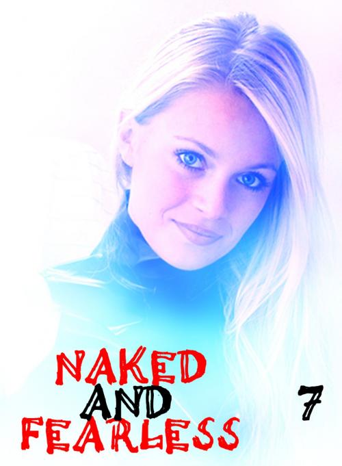 Cover of the book Naked and Fearless - A sexy photo book - Volume 7 by Amanda Caldwell, XXX Books