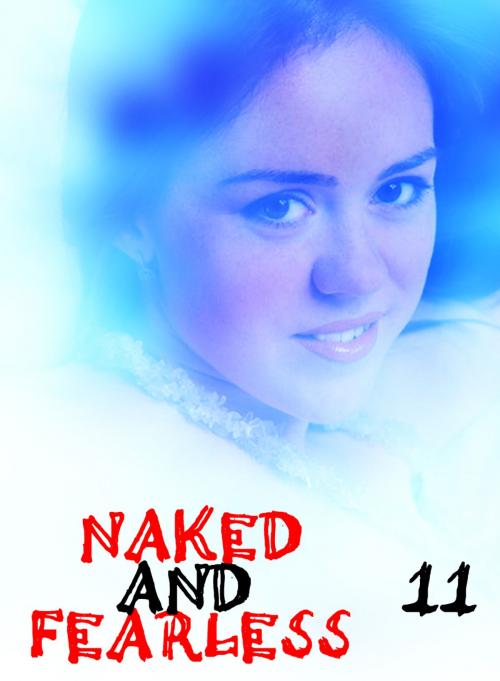 Cover of the book Naked and Fearless - A sexy photo book - Volume 11 by Amanda Caldwell, XXX Books