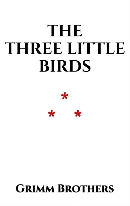 Cover of the book The Three Little Birds by Grimm Brothers, Edition du Phoenix d'Or