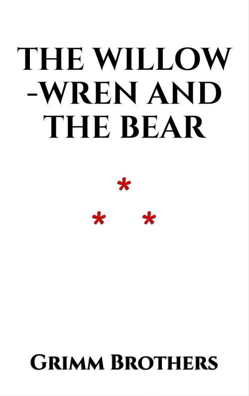 Cover of the book The Willow-Wren and the Bear by Grimm Brothers, Edition du Phoenix d'Or