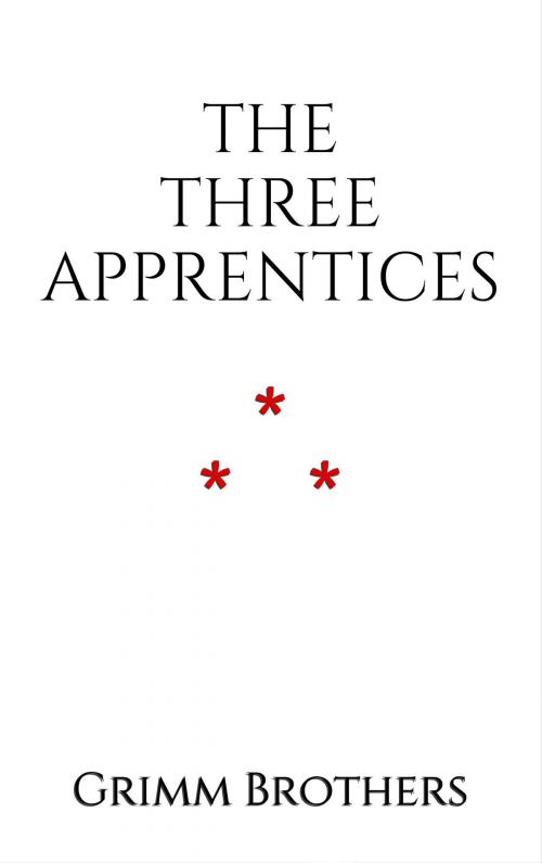 Cover of the book The Three Apprentices by Grimm Brothers, Edition du Phoenix d'Or