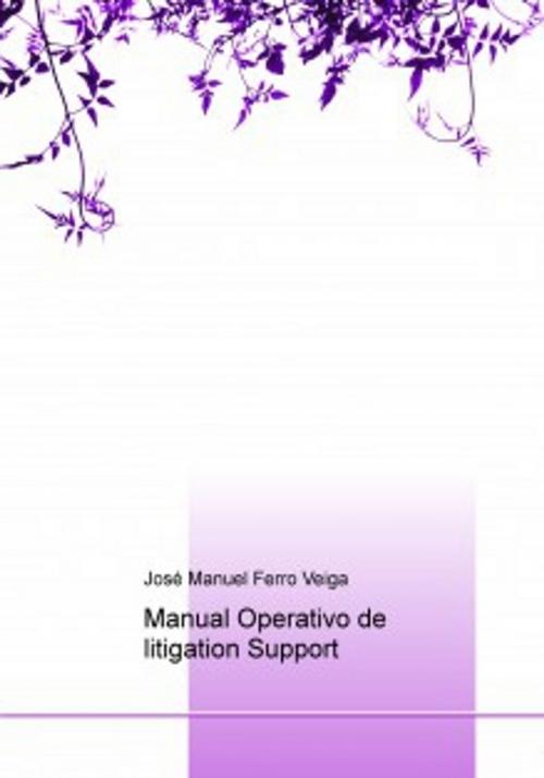 Cover of the book Manual Operativo de litigation Support by Jose Manuel Ferro Veiga, Jose manuel Ferro Veiga
