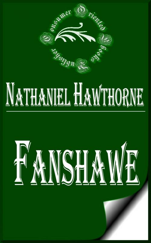 Cover of the book Fanshawe by Nathaniel Hawthorne, Consumer Oriented Ebooks Publisher