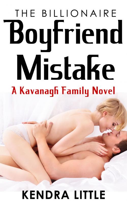 Cover of the book The Billionaire Boyfriend Mistake by Kendra Little, Kendra Little