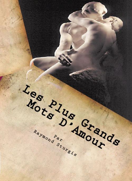Cover of the book Les Plus Grands Mots D'Amour by Raymond Sturgis, Raymond Sturgis