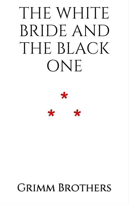 Cover of the book The White Bride and the Black One by Grimm Brothers, Edition du Phoenix d'Or