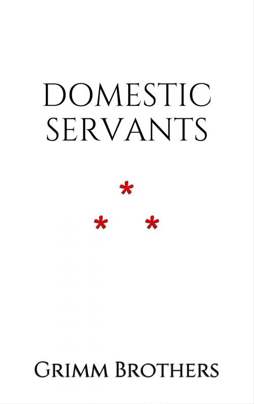 Cover of the book Domestic Servants by Grimm Brothers, Edition du Phoenix d'Or