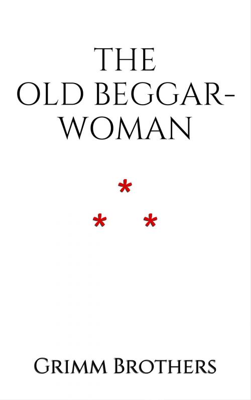 Cover of the book The Old Beggar-Woman by Grimm Brothers, Edition du Phoenix d'Or